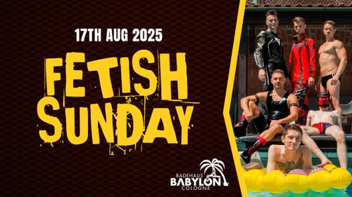 Fetish Sunday @ Babylon Sauna Cologne